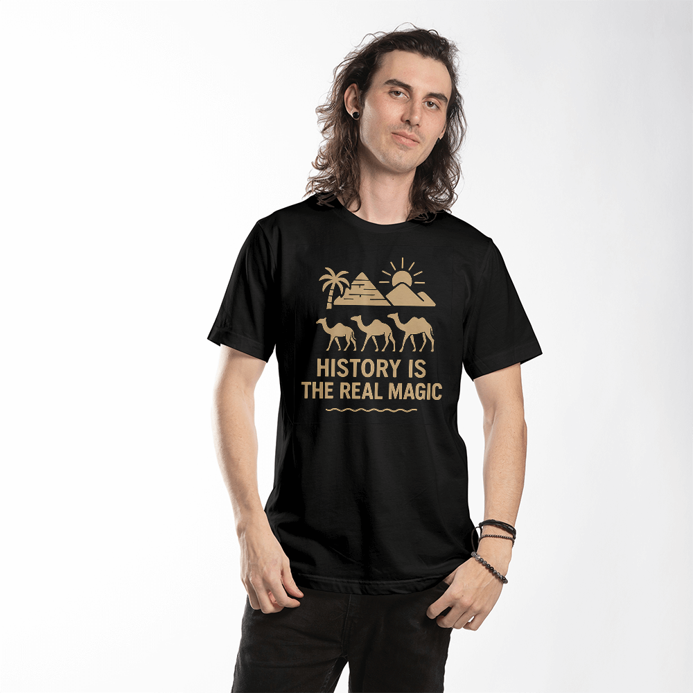 History Is the Real Magic T-Shirt – Ancient Egypt & Camel Desert Tee