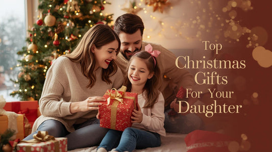 Top Christmas Gifts for Your Daughter: Top 5 Gift Ideas