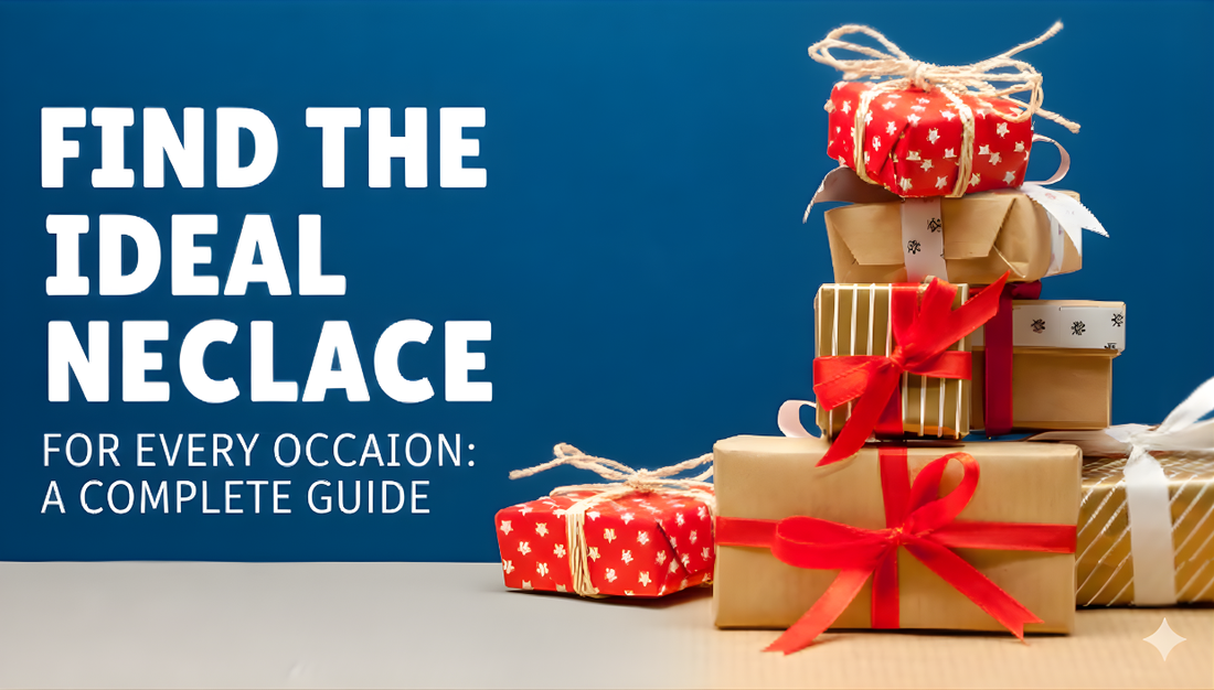 Find the Ideal Necklace for Every Occasion: A Complete Guide