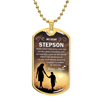 Dog tag with a message of love from a mother to her stepson.

