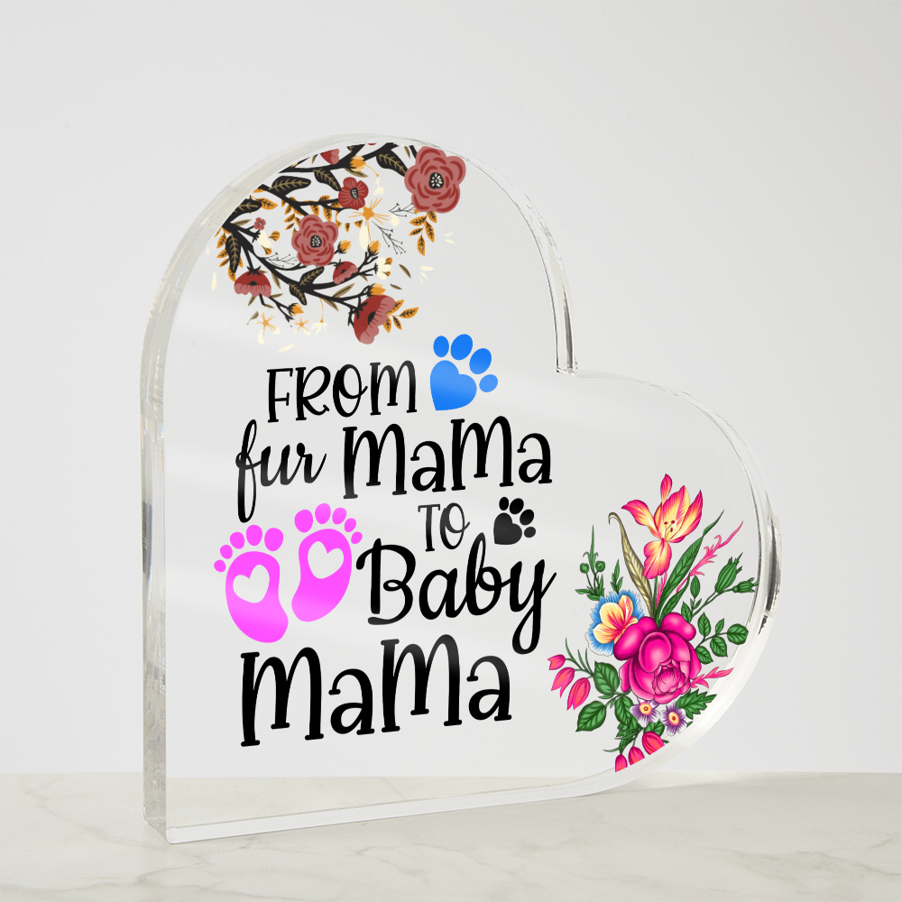 From Fur Mama To Baby Mama Acrylic Heart Plaque, Pregnant women Gift for Expecting Mom