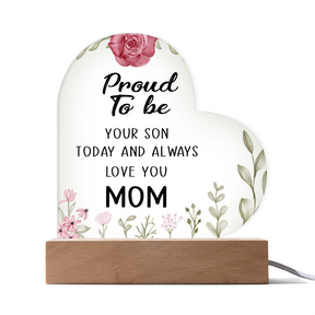 Proud to Be Your Son Acrylic Heart Plaque - Best First Time Mom Gift & New Mom Gift