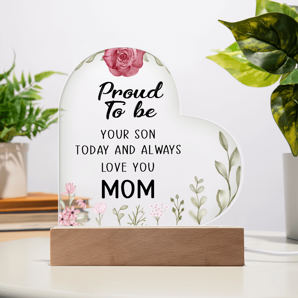 Proud to Be Your Son Acrylic Heart Plaque - Best First Time Mom Gift & New Mom Gift