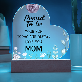 Proud to Be Your Son Acrylic Heart Plaque - Best First Time Mom Gift & New Mom Gift