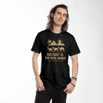 History Is the Real Magic T-Shirt – Ancient Egypt & Camel Desert Tee