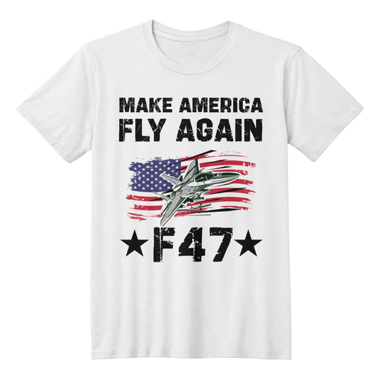 Make America Fly Again F47 T-shirt, F47 MAGA, F47 Fighter Jet Tees, MAGA Supporter Gift, Conservative USA, American Flag