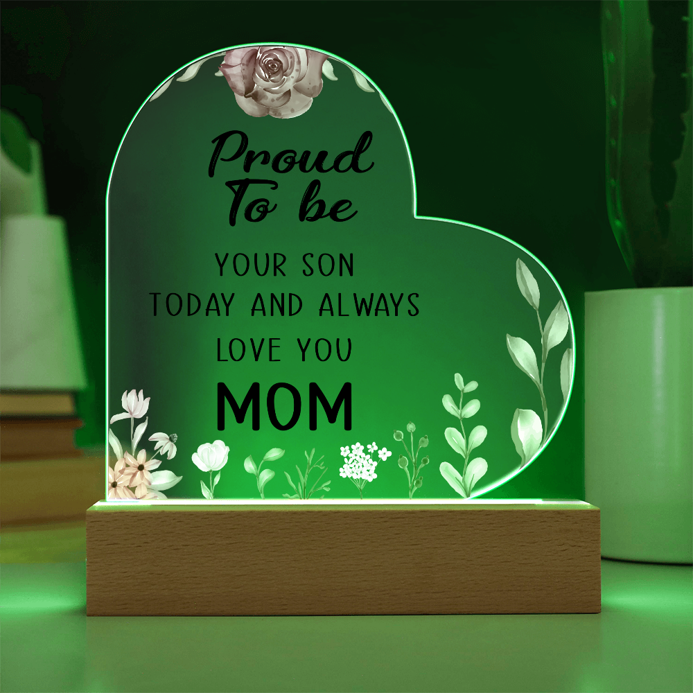 Proud to Be Your Son Acrylic Heart Plaque - Best First Time Mom Gift & New Mom Gift