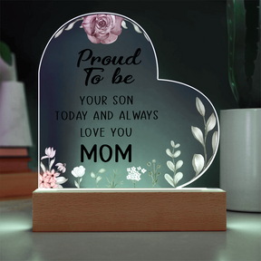 Proud to Be Your Son Acrylic Heart Plaque - Best First Time Mom Gift & New Mom Gift