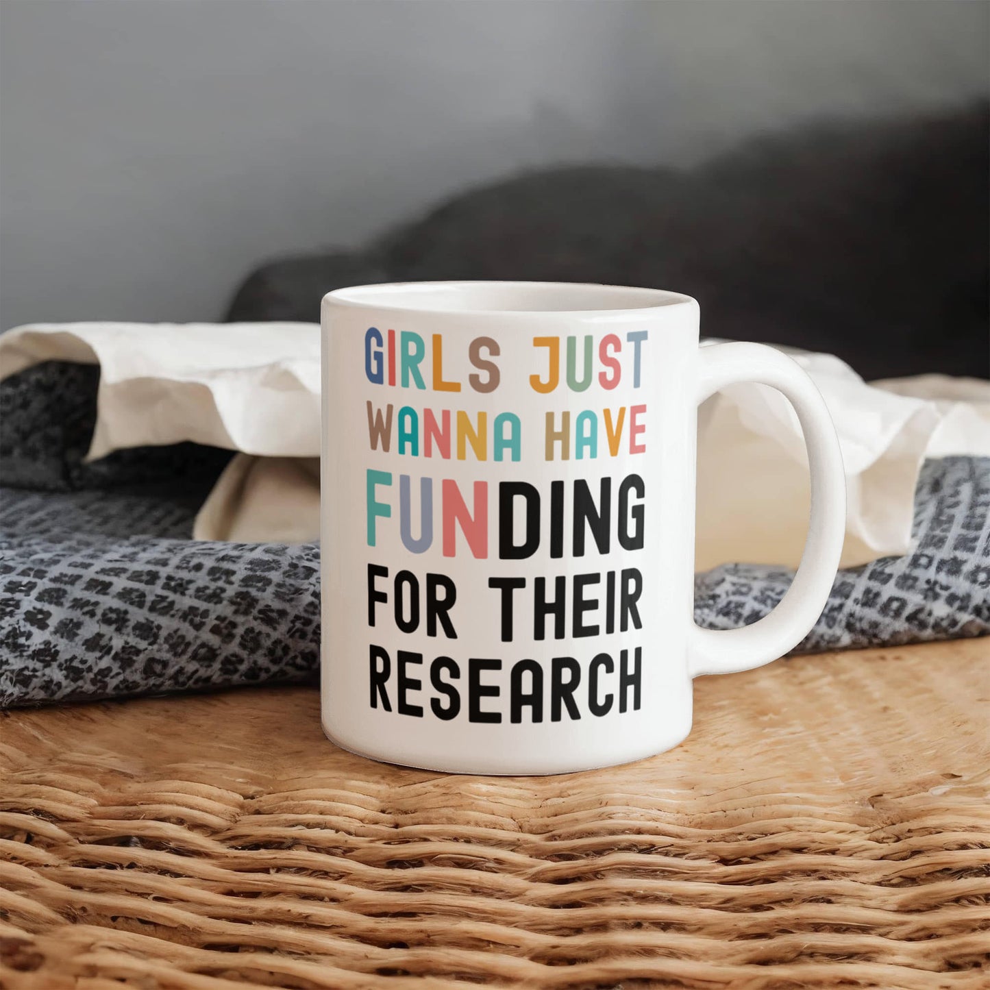 Girls Just Wanna Have Funding for their Scientific Research, Women In Science Mug, Female STEM PhD Student Gifts, Research Scientist Present