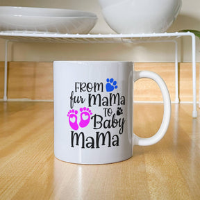 Gifts for first time moms, From Fur Mama to Baby Mama Ceramic Mug – Gift for New Moms