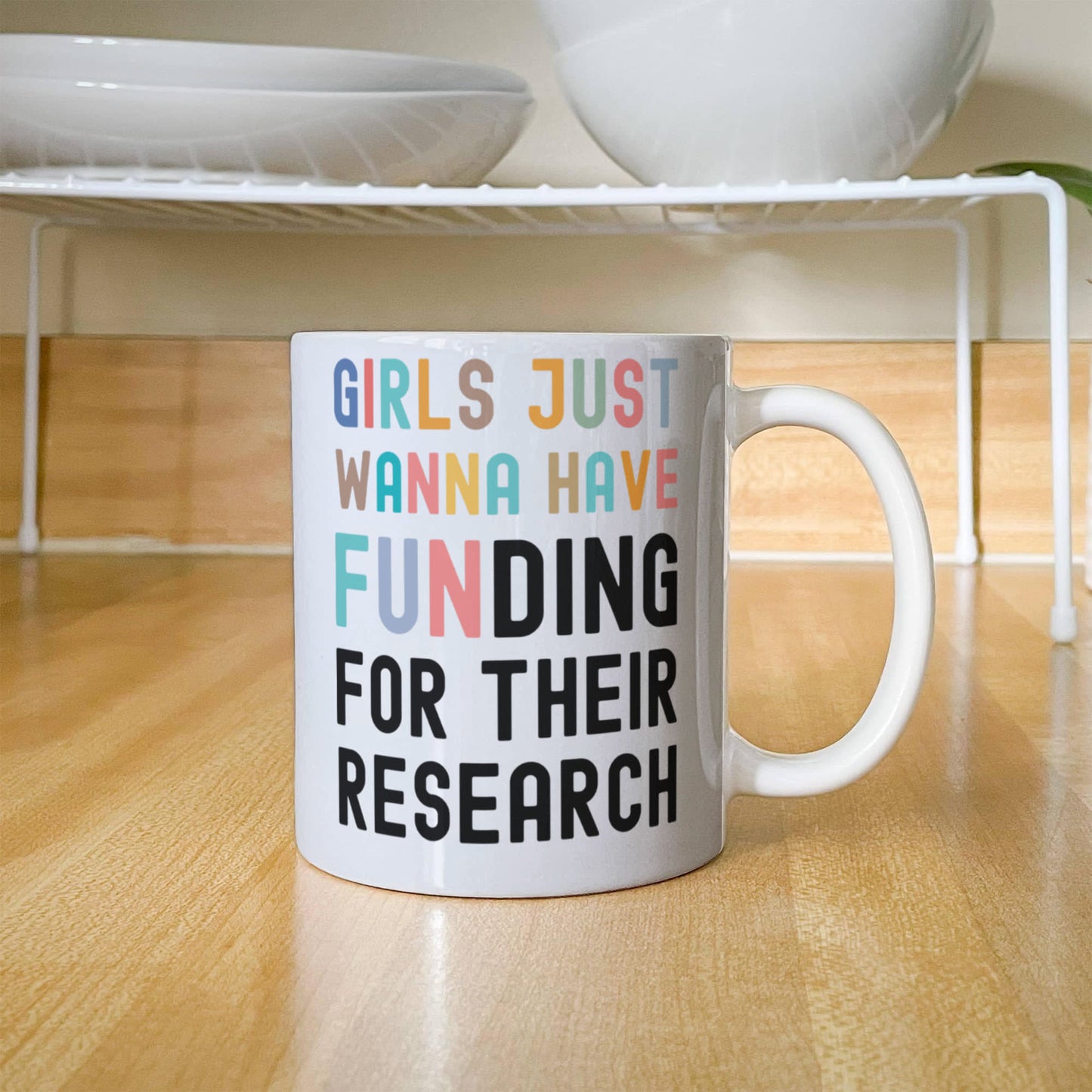 Girls Just Wanna Have Funding for their Scientific Research, Women In Science Mug, Female STEM PhD Student Gifts, Research Scientist Present