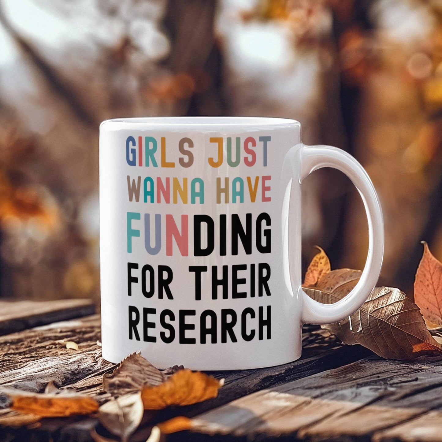 Girls Just Wanna Have Funding for their Scientific Research, Women In Science Mug, Female STEM PhD Student Gifts, Research Scientist Present