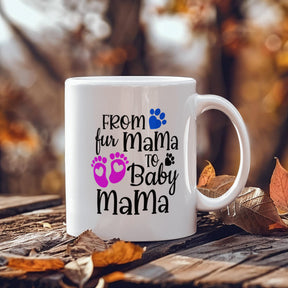 Gifts for first time moms, From Fur Mama to Baby Mama Ceramic Mug – Gift for New Moms