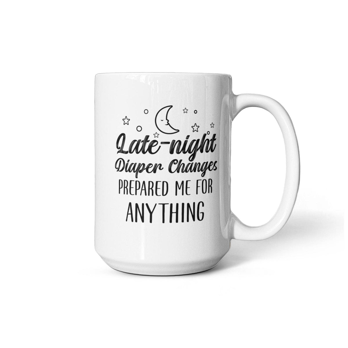 Late-night diaper changes prepared me for anything -  Gifts for my husband -  Best husband gifts - Husband Gifts -  White Ceramic Mug Gifts