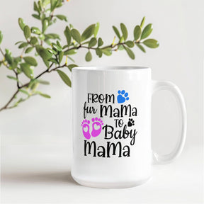 Gifts for first time moms, From Fur Mama to Baby Mama Ceramic Mug – Gift for New Moms