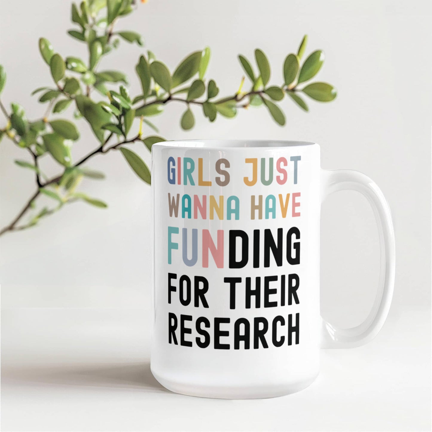 Girls Just Wanna Have Funding for their Scientific Research, Women In Science Mug, Female STEM PhD Student Gifts, Research Scientist Present