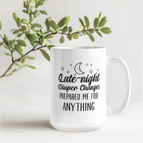 Late-night diaper changes prepared me for anything -  Gifts for my husband -  Best husband gifts - Husband Gifts -  White Ceramic Mug Gifts