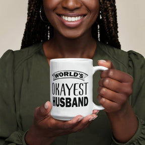 World's Okayest Husband - Gifts for Husband - Husband Gifts - Best Husband Gifts - Gifts for my husband - White Ceramic Mug