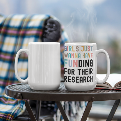 Girls Just Wanna Have Funding for their Scientific Research, Women In Science Mug, Female STEM PhD Student Gifts, Research Scientist Present
