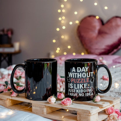 A Day Without Puzzle Mugs, Funny Puzzle Lover Mugs, Gift for Gamers and Puzzle Enthusiasts