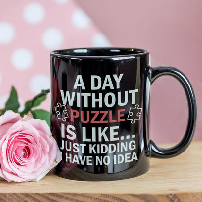 A Day Without Puzzle Mugs, Funny Puzzle Lover Mugs, Gift for Gamers and Puzzle Enthusiasts