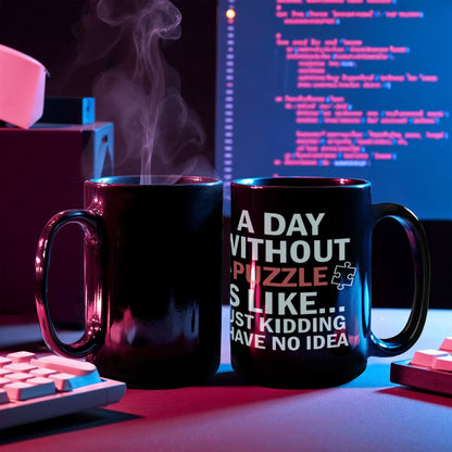 A Day Without Puzzle Mugs, Funny Puzzle Lover Mugs, Gift for Gamers and Puzzle Enthusiasts