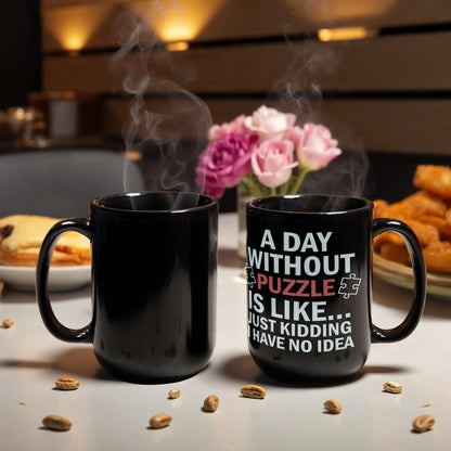 A Day Without Puzzle Mugs, Funny Puzzle Lover Mugs, Gift for Gamers and Puzzle Enthusiasts
